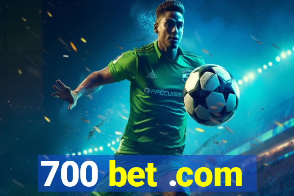 700 bet .com